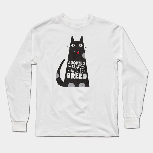 Adopted Is My Favorite Breed Long Sleeve T-Shirt by novaya